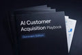 Dominant AI Customer Acquisition Playbook
