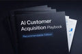 Recommendable (Most Popular) AI Customer Acquisition Playbook